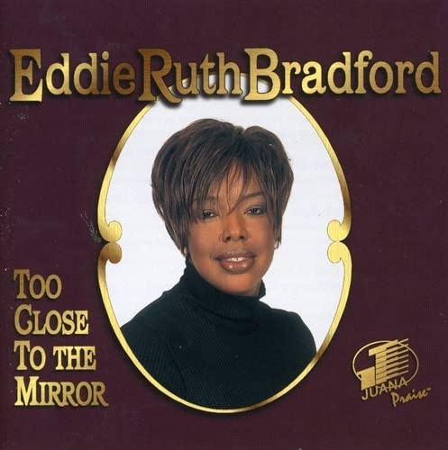 Eddie Ruth Bradford – Too Close to the Mirror CD